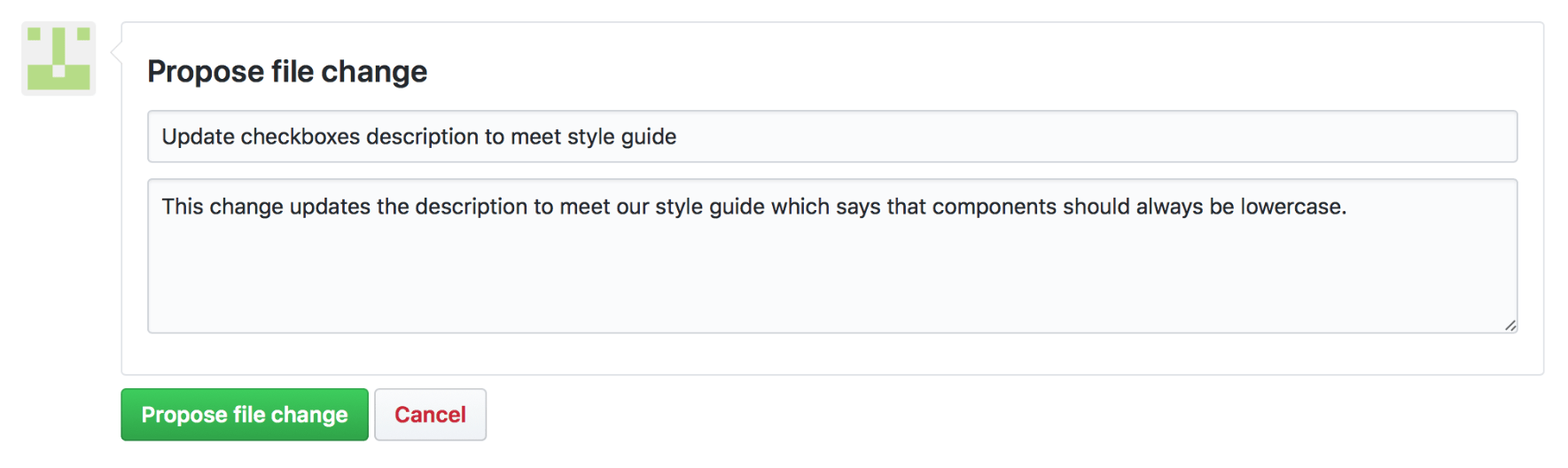 Propose file change view in GitHub. There is a summary of the change and a longer description beneath it. There are 2 buttons, one with the option to propose the change and one to cancel it.
